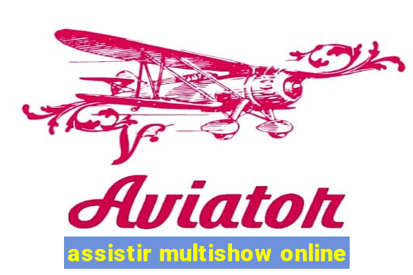assistir multishow online
